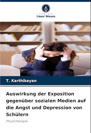 Auswirkung der Exposition gegenüber sozialen Medien auf die Angst und Depression von Schülern