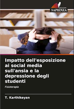 Impatto dell'esposizione ai social media sull'ansia e la depressione degli studenti