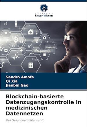 Blockchain-basierte Datenzugangskontrolle in medizinischen Datennetzen