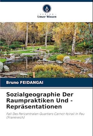 Sozialgeographie Der Raumpraktiken Und - Repräsentationen