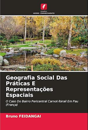 Geografia Social Das Práticas E Representações Espaciais