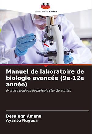 Manuel de laboratoire de biologie avancée (9e-12e année)