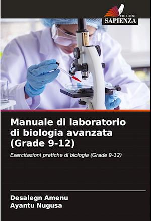 Manuale di laboratorio di biologia avanzata (Grade 9-12)