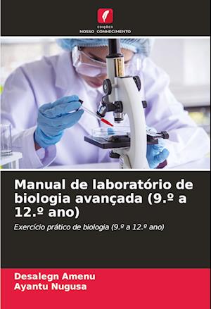 Manual de laboratório de biologia avançada (9.º a 12.º ano)