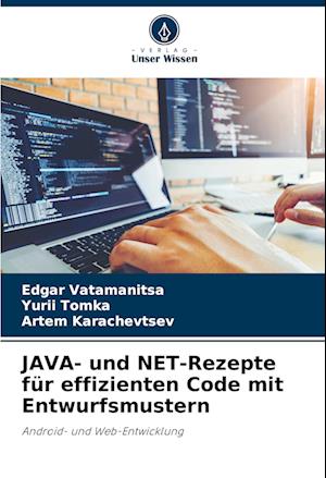 JAVA- und NET-Rezepte für effizienten Code mit Entwurfsmustern