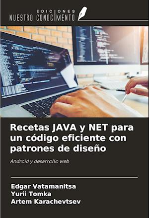 Recetas JAVA y NET para un código eficiente con patrones de diseño