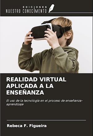 REALIDAD VIRTUAL APLICADA A LA ENSEÑANZA