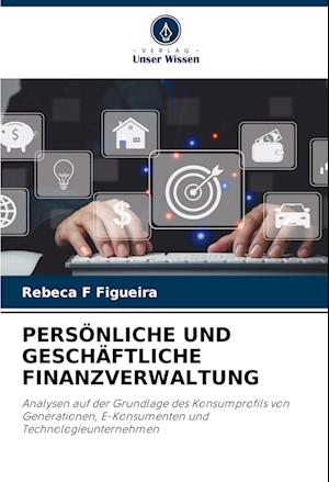 PERSÖNLICHE UND GESCHÄFTLICHE FINANZVERWALTUNG