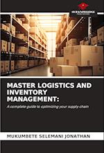 MASTER LOGISTICS AND INVENTORY MANAGEMENT: