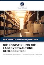 DIE LOGISTIK UND DIE LAGERVERWALTUNG BEHERRSCHEN: