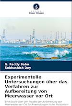 Experimentelle Untersuchungen über das Verfahren zur Aufbereitung von Meerwasser vor Ort