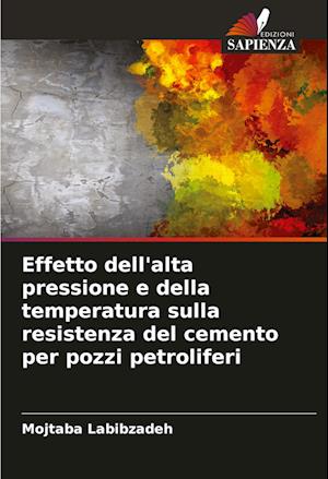 Effetto dell'alta pressione e della temperatura sulla resistenza del cemento per pozzi petroliferi