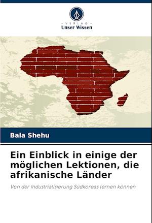 Ein Einblick in einige der möglichen Lektionen, die afrikanische Länder