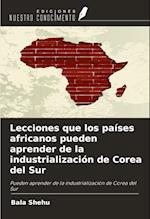 Lecciones que los países africanos pueden aprender de la industrialización de Corea del Sur