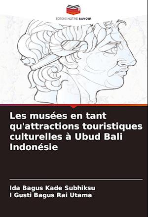 Les musées en tant qu'attractions touristiques culturelles à Ubud Bali Indonésie