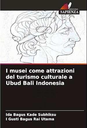 I musei come attrazioni del turismo culturale a Ubud Bali Indonesia