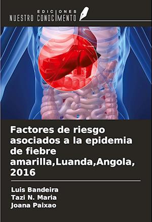 Factores de riesgo asociados a la epidemia de fiebre amarilla,Luanda,Angola, 2016