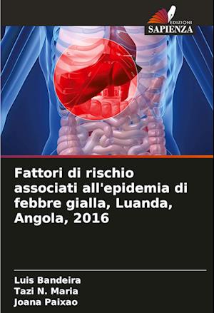 Fattori di rischio associati all'epidemia di febbre gialla, Luanda, Angola, 2016