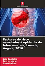 Factores de risco associados à epidemia de febre amarela, Luanda, Angola, 2016