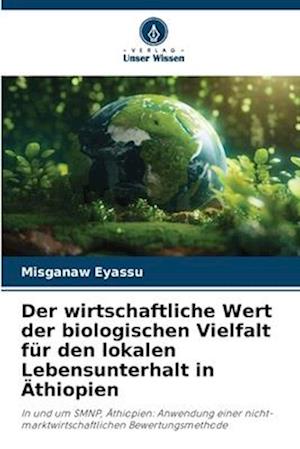 Der wirtschaftliche Wert der biologischen Vielfalt für den lokalen Lebensunterhalt in Äthiopien