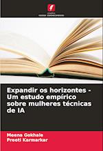 Expandir os horizontes - Um estudo empírico sobre mulheres técnicas de IA