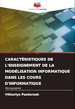 CARACTÉRISTIQUES DE L'ENSEIGNEMENT DE LA MODÉLISATION INFORMATIQUE DANS LES COURS D'INFORMATIQUE