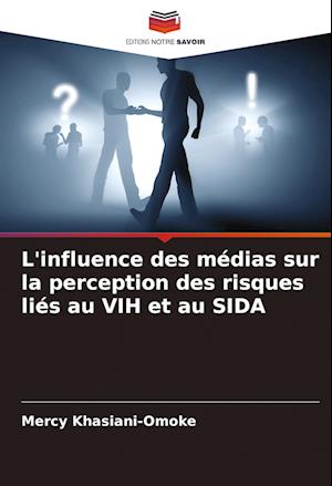 L'influence des médias sur la perception des risques liés au VIH et au SIDA