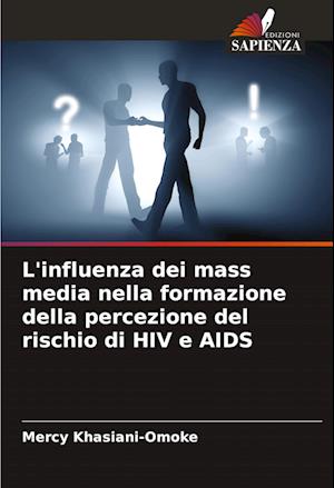 L'influenza dei mass media nella formazione della percezione del rischio di HIV e AIDS