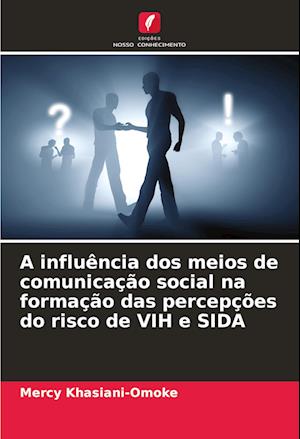 A influência dos meios de comunicação social na formação das percepções do risco de VIH e SIDA