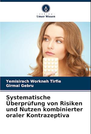 Systematische Überprüfung von Risiken und Nutzen kombinierter oraler Kontrazeptiva