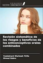 Revisión sistemática de los riesgos y beneficios de los anticonceptivos orales combinados