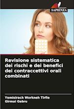 Revisione sistematica dei rischi e dei benefici dei contraccettivi orali combinati