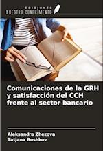 Comunicaciones de la GRH y satisfacción del CCH frente al sector bancario