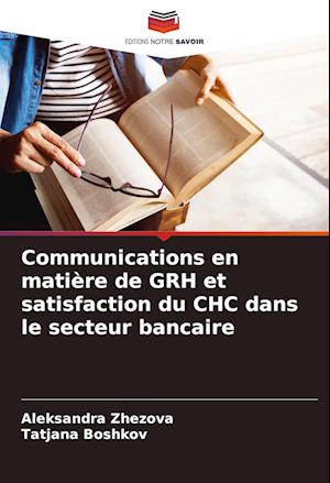 Communications en matière de GRH et satisfaction du CHC dans le secteur bancaire