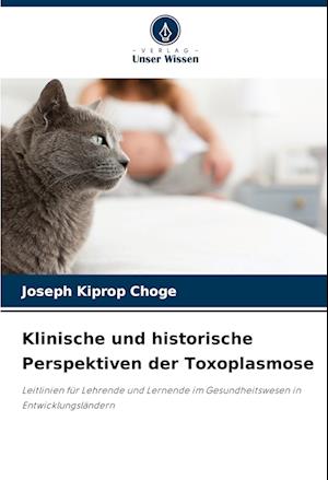 Klinische und historische Perspektiven der Toxoplasmose