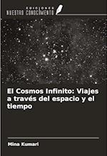 El Cosmos Infinito: Viajes a través del espacio y el tiempo