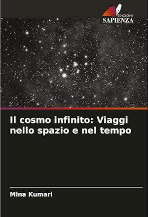 Il cosmo infinito: Viaggi nello spazio e nel tempo