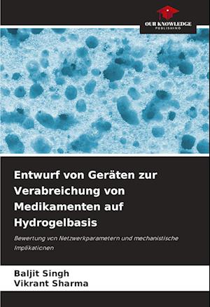 Entwurf von Geräten zur Verabreichung von Medikamenten auf Hydrogelbasis