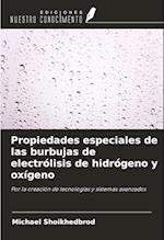 Propiedades especiales de las burbujas de electrólisis de hidrógeno y oxígeno