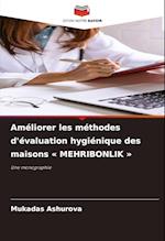 Améliorer les méthodes d'évaluation hygiénique des maisons « MEHRIBONLIK »