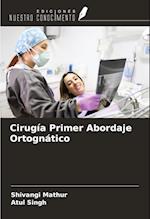 Cirugía Primer Abordaje Ortognático