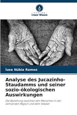 Analyse des Jucazinho-Staudamms und seiner sozio-ökologischen Auswirkungen