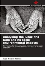 Analysing the Jucazinho Dam and its socio-environmental impacts