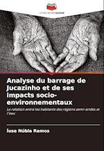 Analyse du barrage de Jucazinho et de ses impacts socio-environnementaux