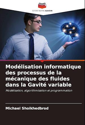 Modélisation informatique des processus de la mécanique des fluides dans la Gavité variable