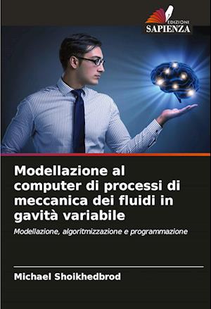 Modellazione al computer di processi di meccanica dei fluidi in gavità variabile