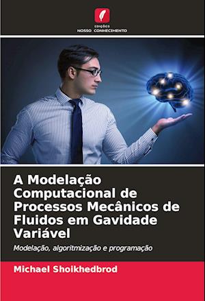 A Modelação Computacional de Processos Mecânicos de Fluidos em Gavidade Variável