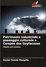 Patrimonio industriale e paesaggio culturale a Campos dos Goytacazes