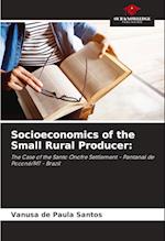 Socioeconomics of the Small Rural Producer: