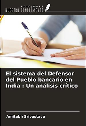 El sistema del Defensor del Pueblo bancario en India : Un análisis crítico